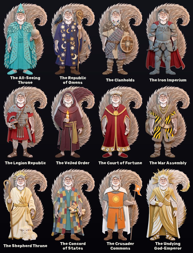 Twelve cut-paper portraits of Uncle Jim, the squirrel in spectacles, each in a different outfit and named underneath: The All-Seeing Throne, The Republic of Omens, The Clanholds, The Iron Imperium, The Legion Republic, The Veiled Order, The Court of Fortune, The War Assembly, The Shepherd Throne, The Concord of States, The Crusader Commons and The Undying God-Emperor